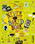 Cover: Never Get Bored Book - Usborne Publishing Ltd