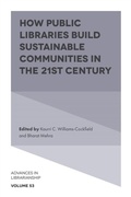 Cover: How Public Libraries Build Sustainable Communities in the 21st Century - Emerald Publishing Limited