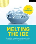 Cover: Melting the ice: Engaging and educational ice-breaker activities for every learning session - John Catt