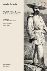 Enlarge image Cover: Who Killed Jules Crevaux? - HAU Books