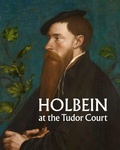 Cover: Holbein at the Tudor Court - Royal Collection Trust