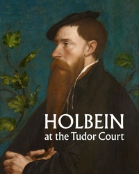 Abbildung von: Holbein at the Tudor Court - Royal Collection Trust