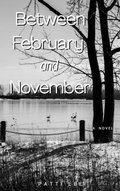 Cover: Between February and November - Rockhill Publishing LLC
