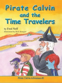Enlarge image Cover: Pirate Calvin and the Time Travelers - Leaning Rock Press LLC