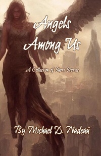 Abbildung von: Angels Among Us - Michael D. Nadeau