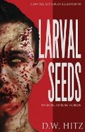 Cover: Larval Seeds - Fedowar Press, LLC
