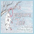 Cover: An Opossum's Tale - Hoot Books Publishing