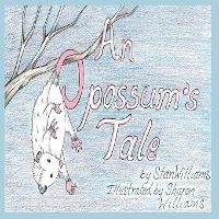 Enlarge image Cover: An Opossum's Tale - Hoot Books Publishing
