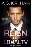 Cover: Reign Of Loyalty (Dark Reign, #8) - A.G. Kirkham