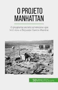 Enlarge image Cover: O Projeto Manhattan - 50Minutes.com (PT)