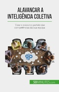 Cover: Alavancar a intelig&ecirc;ncia coletiva - 50Minutes.com (PT)