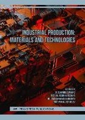 Cover: Industrial Production: Materials and Technologies - Trans Tech Publications Ltd