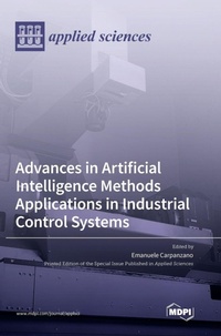 Enlarge image Cover: Advances in Artificial Intelligence Methods Applications in Industrial Control Systems - MDPI AG