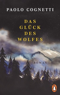Abbildung von: Das Glück des Wolfes - Penguin