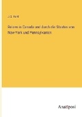 Cover: Reisen in Canada und durch die Staaten von New-York und Pennsylvanien - Anatiposi Verlag