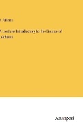 Cover: A Lecture Introductory to the Course of Lectures - Anatiposi Verlag