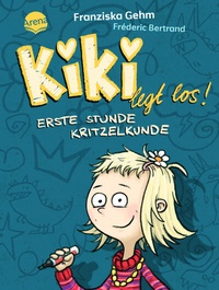 Abbildung von: Kiki legt los! Erste Stunde Kritzelkunde - Arena