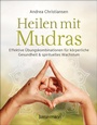 Bild: Heilen mit Mudras. Die effektivsten Übungen und Kombinationen aus Fingeryoga, Yoga und Meditationen - Bassermann