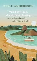 Abbildung von: Vom Schweden, der ein Schiff bestieg und auf den Inseln sein Glück fand - C.H.BECK