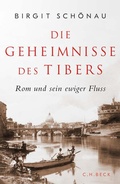 Cover: Die Geheimnisse des Tibers - C.H.BECK