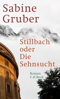 Cover: Stillbach oder Die Sehnsucht - C.H.BECK