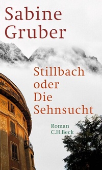 Abbildung von: Stillbach oder Die Sehnsucht - C.H.BECK