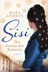 Abbildung von: Sisi. Die Sterne der Kaiserin - Goldmann