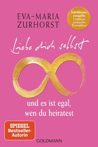 Abbildung von: Liebe dich selbst und es ist egal, wen du heiratest - Goldmann