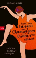 Cover: &raquo;Lasst uns tanzen und Champagner trinken - trotz alledem!&laquo; - btb