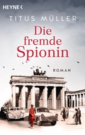 Cover: Die fremde Spionin - Heyne