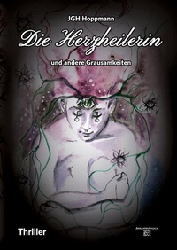 Abbildung von: Die Herzheilerin - und andere Grausamkeiten - tredition