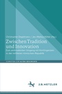 Cover: Zwischen Tradition und Innovation - J.B. Metzler