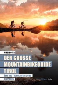 Bild: Der große Mountainbikeguide Tirol - Michael Wagner Verlag