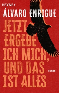 Abbildung von: Jetzt ergebe ich mich, und das ist alles - Heyne
