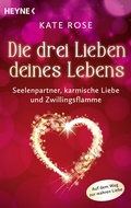 Cover: Die drei Lieben deines Lebens - Heyne