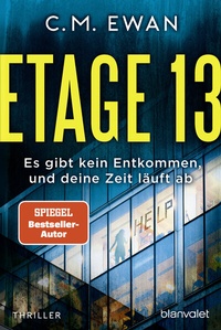 Abbildung von: Etage 13 - Es gibt kein Entkommen, und deine Zeit läuft ab - Blanvalet