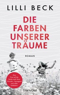 Abbildung von: Die Farben unserer Träume - Blanvalet