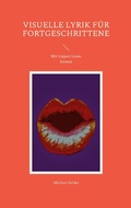 Cover: Visuelle Lyrik f&uuml;r Fortgeschrittene - Books on Demand