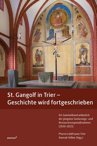 Abbildung von: St. Gangolf in Trier - Geschichte wird fortgeschrieben - Paulinus