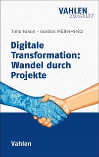 Abbildung von: Digitale Transformation: Wandel durch Projekte - Vahlen