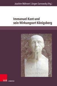 Abbildung von: Immanuel Kant und sein Wirkungsort Königsberg - Brill Deutschland
