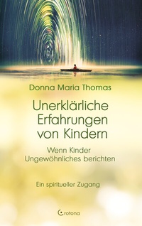 Abbildung von: Unerklärliche Erfahrungen von Kindern - Crotona Verlag GmbH