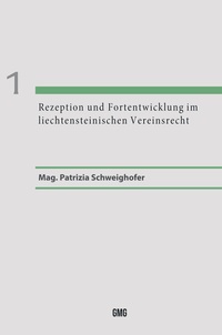 Abbildung von: Rezeption und Fortentwicklung im liechtensteinischen Vereinsrecht - GMG