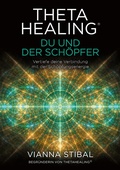 Cover: ThetaHealing&reg; Du und der Sch&ouml;pfer - W-Cooperations