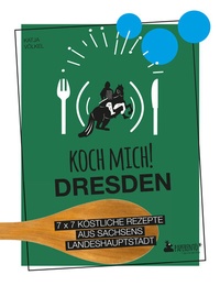 Abbildung von: Koch mich! Dresden - Das Kochbuch - Edition Wannenbuch