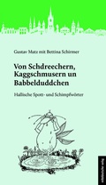 Cover: Von Schdreechern, Kaggschmusern un Babbelduddchen - Mitteldeutscher Verlag