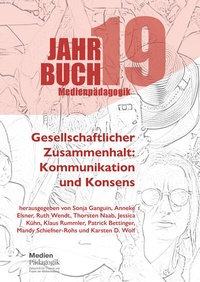 Abbildung von: Jahrbuch Medienpädagogik 19: Gesellschaftlicher Zusammenhalt: Kommunikation und Konsens - OAPublishing Collective