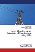 Cover: Novel Algorithms for Detection of Line Outage using PMU - LAP Lambert Academic Publishing