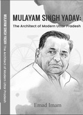 Cover: Mulayam Singh Yadav: The Architect of Modern Uttar Pradesh - Book rivers