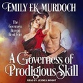 Cover: A Governess of Prodigious Skill - Tantor Audio